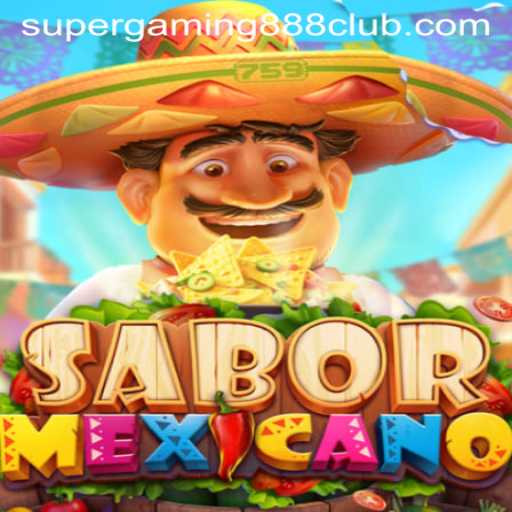 Discover the Exciting World of SaborMexicano: An Adventure with SuperGaming888