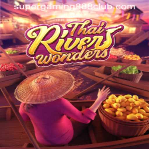 Exploring the Dynamic World of ThaiRiverWonders with SuperGaming888
